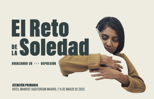 Reunión Nacional de Atención Primaria Avanzando en Depresión 2025: El Reto de la Soledad